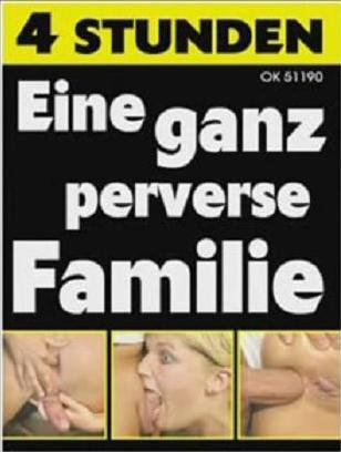 Совсем Извращенная семья / Eine Ganz Perverse Familie (2012)